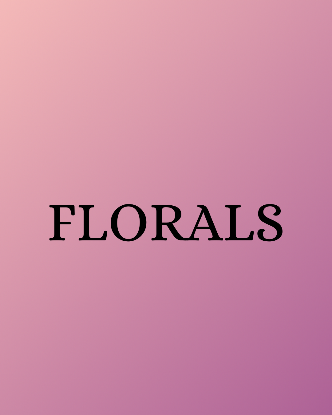 Florals
